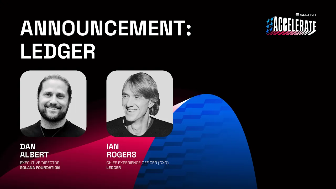 Ship or Die 2025: Announcement: Ledger (Ian Rogers - Ledger, Dan Albert - Solana Foundation)