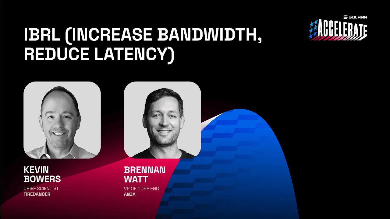 Ship or Die at Accelerate 2025: IBRL (Kevin Bowers - Firedancer, Brennan Watt - Anza)