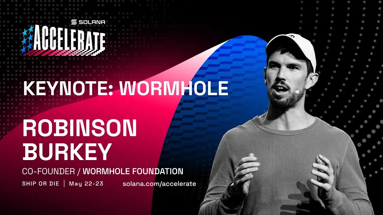 Ship or Die at Accelerate 2025: Keynote: Wormhole (Robinson Burkey - Wormhole Foundation)